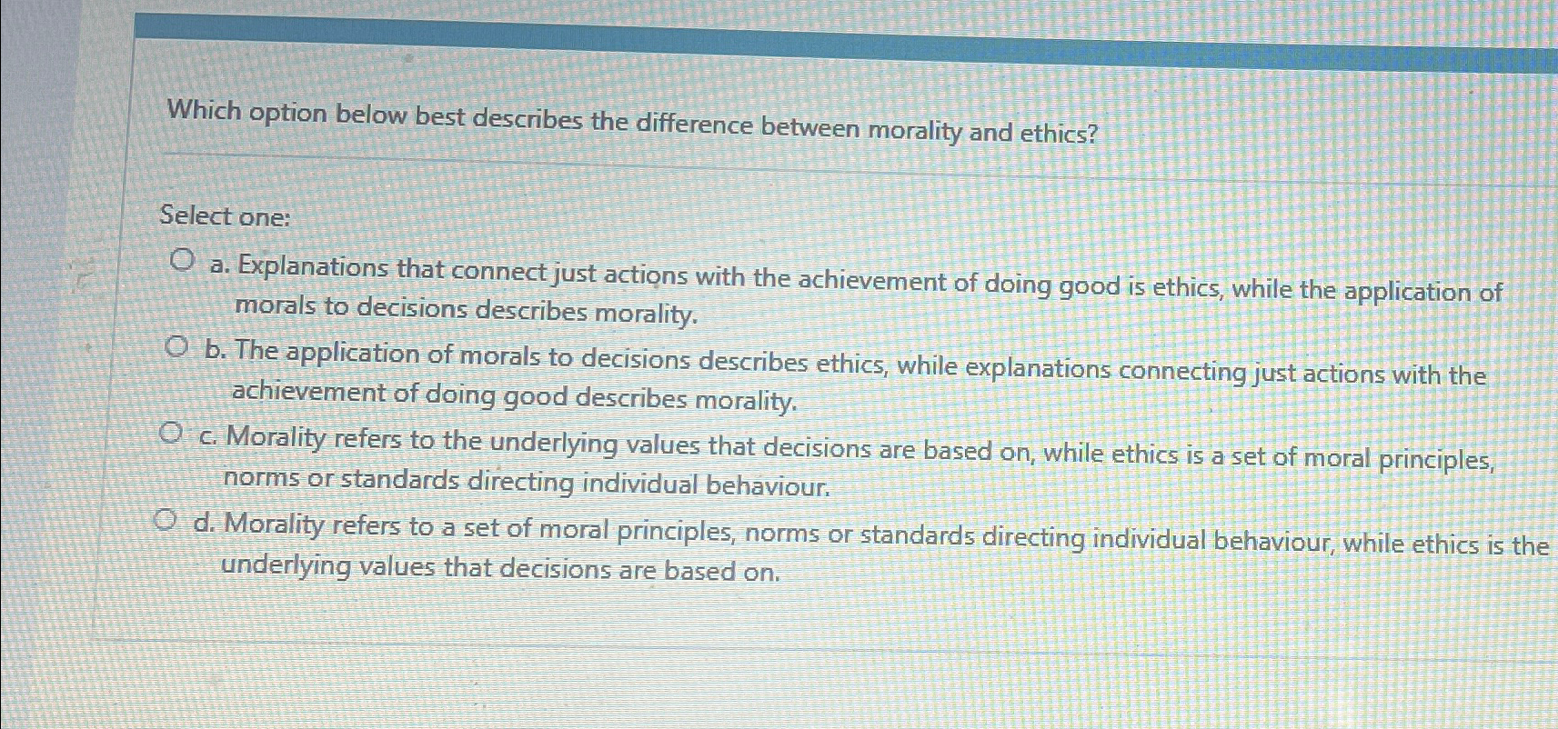  Which option below best describes the difference between morality and ethics?