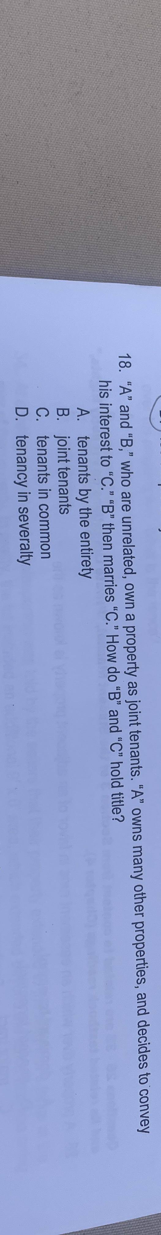  "A" and "B," who are unrelated, own a property as joint
