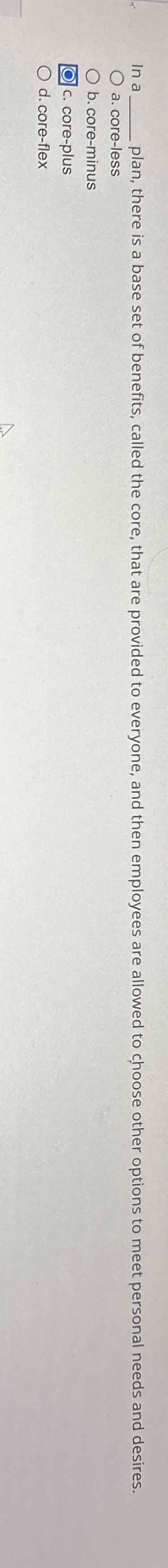  In a q, plan, there is a base set of benefits,