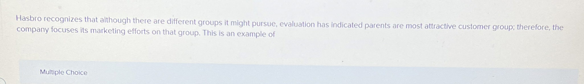  Hasbro recognizes that although there are different groups it might pursue,