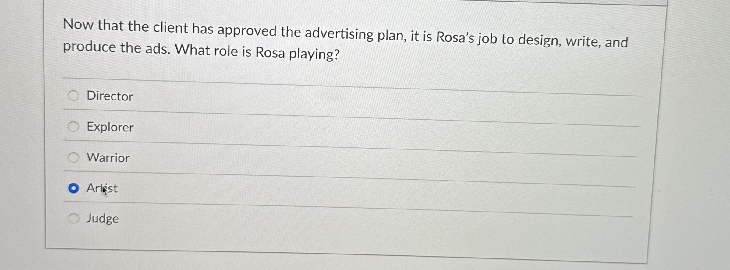  Now that the client has approved the advertising plan, it is