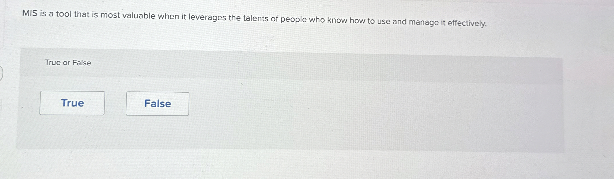  MIS is a tool that is most valuable when it leverages