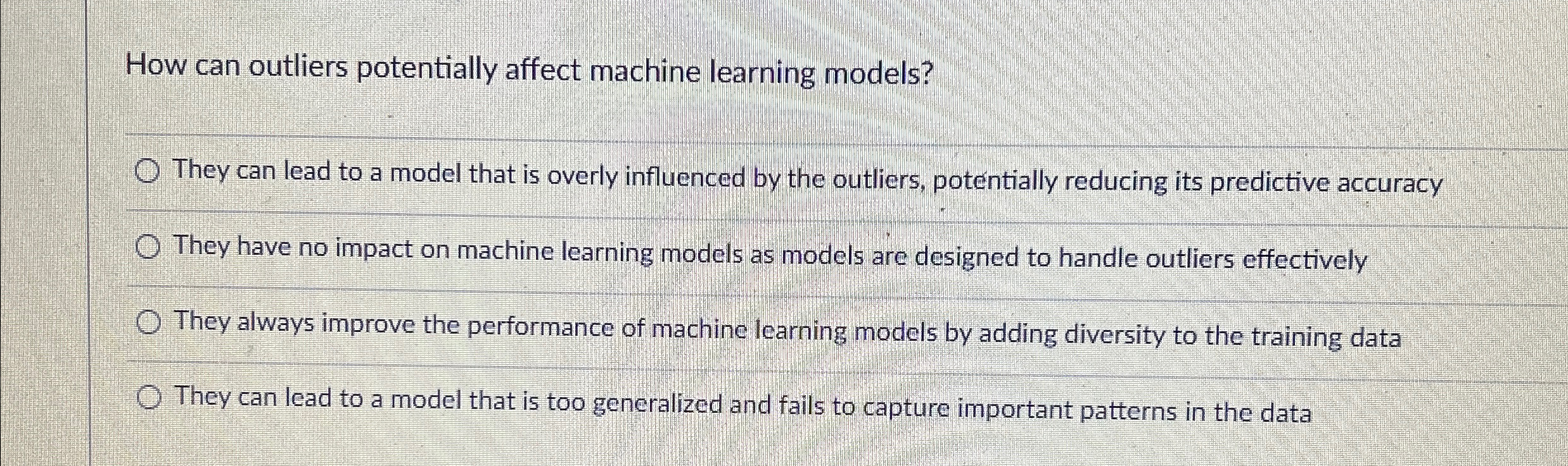  How can outliers potentially affect machine learning models? They can lead