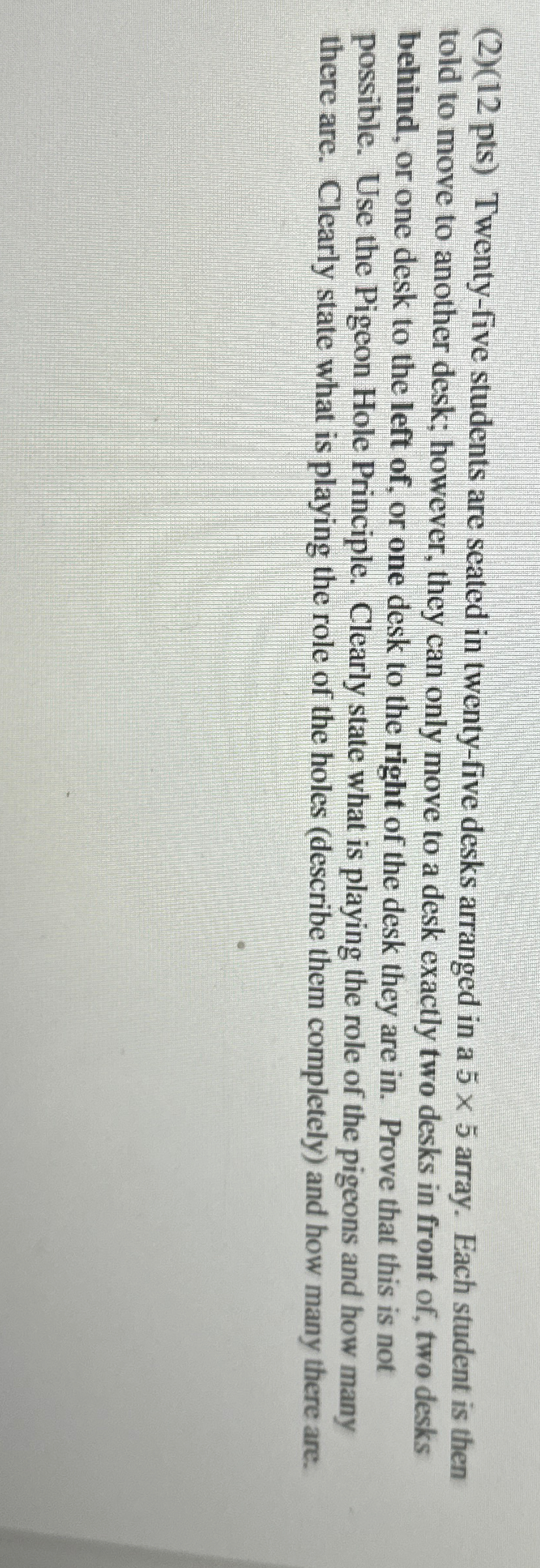 (2)(12 pts) Twenty-five students are seated in twenty-five desks arranged in
