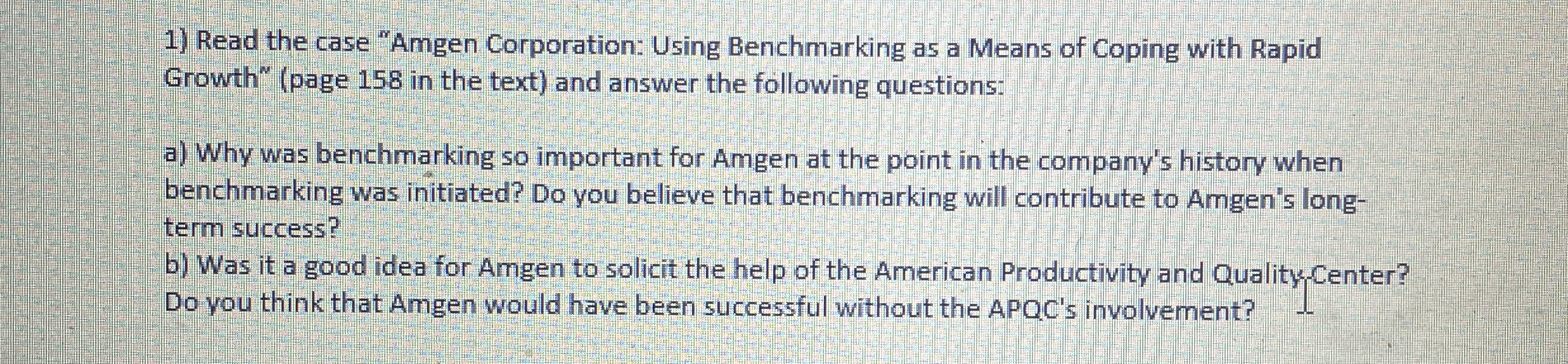  Read the case "Amgen Corporation: Using Benchmarking as a Means of