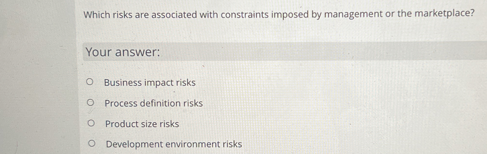  Which risks are associated with constraints imposed by management or the