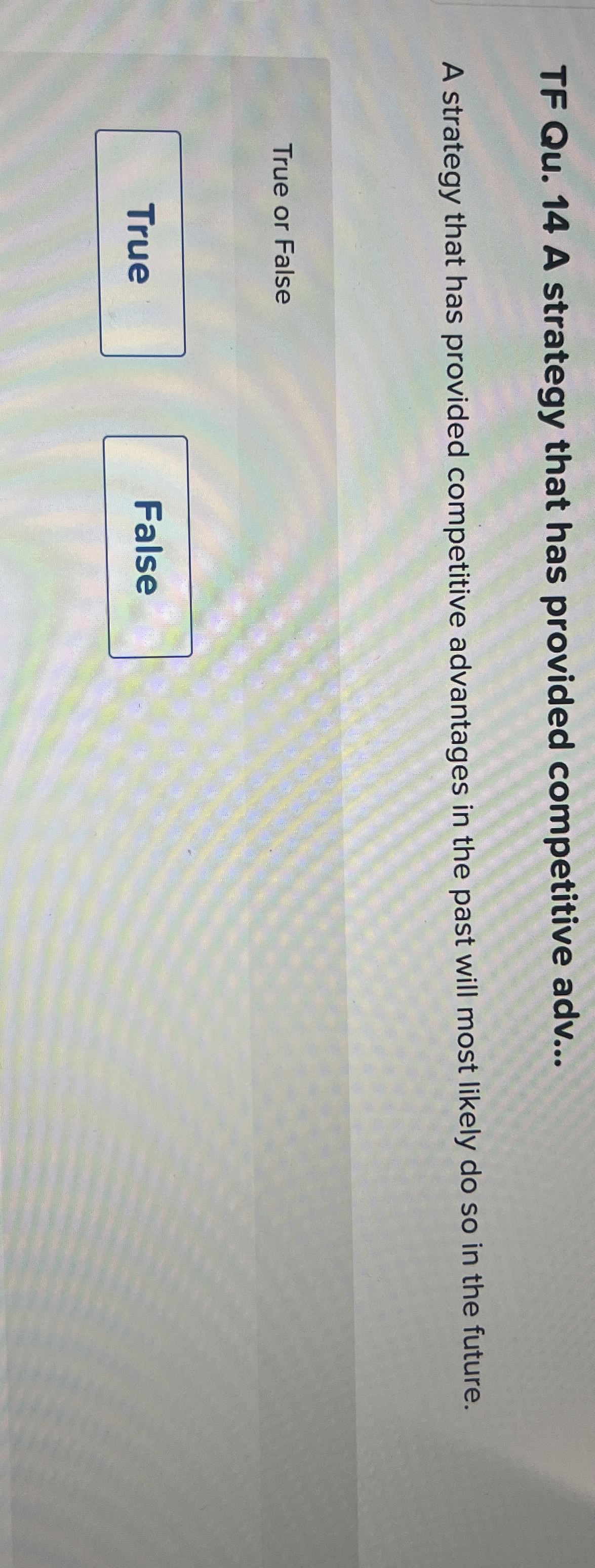  TF Qu.14 A strategy that has provided competitive adv... A strategy