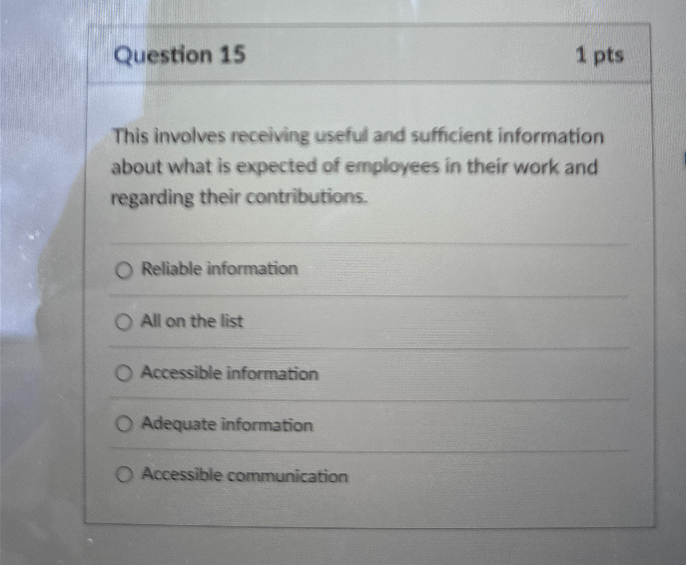  Question 15 1 pts This involves receiving useful and sufficient information