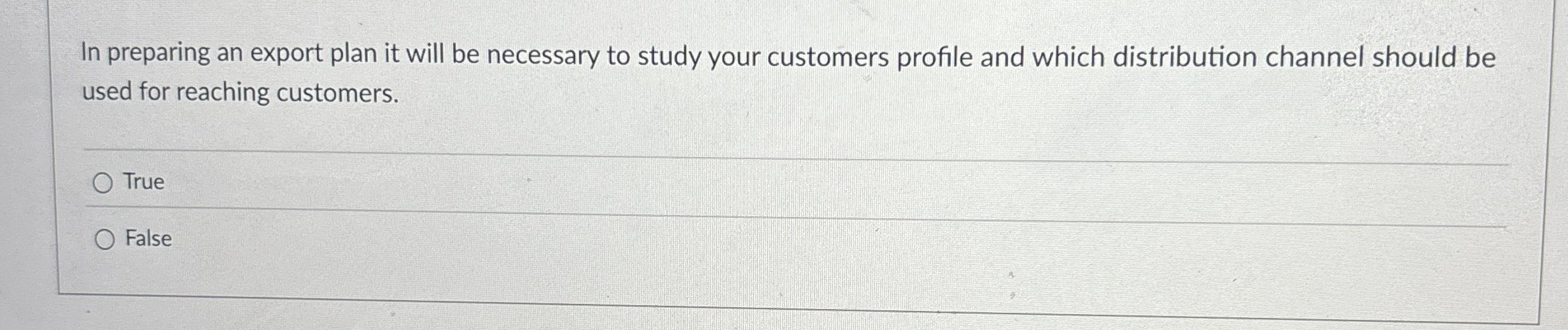  In preparing an export plan it will be necessary to study