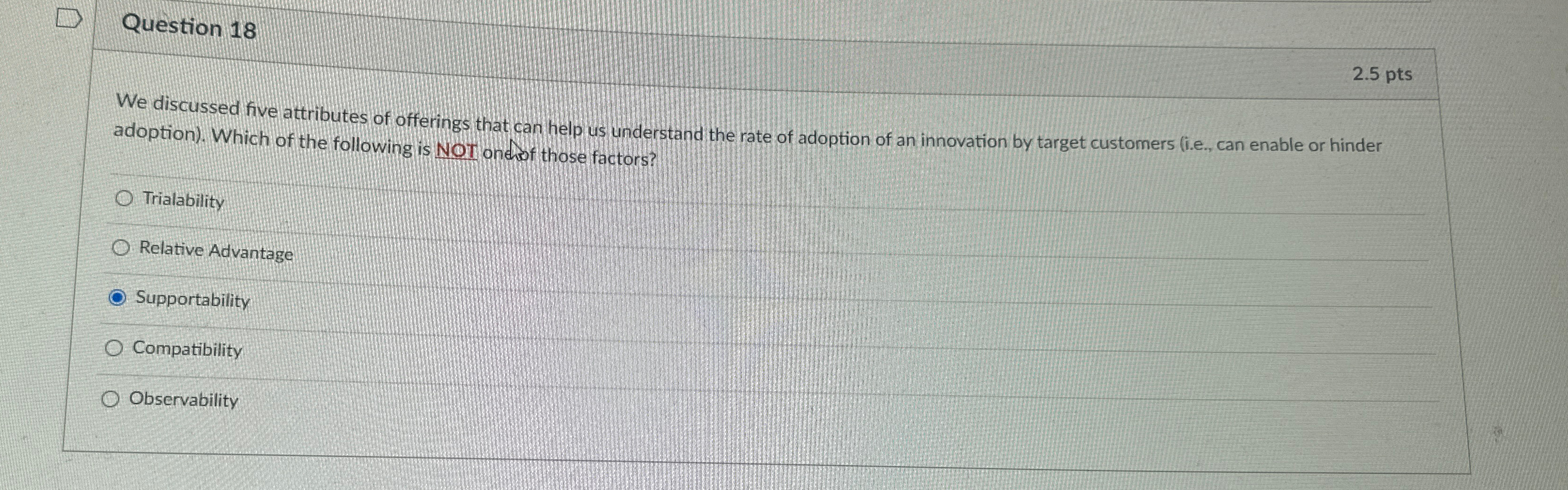  Question 18 2.5pts We discussed five attributes of offerings that can