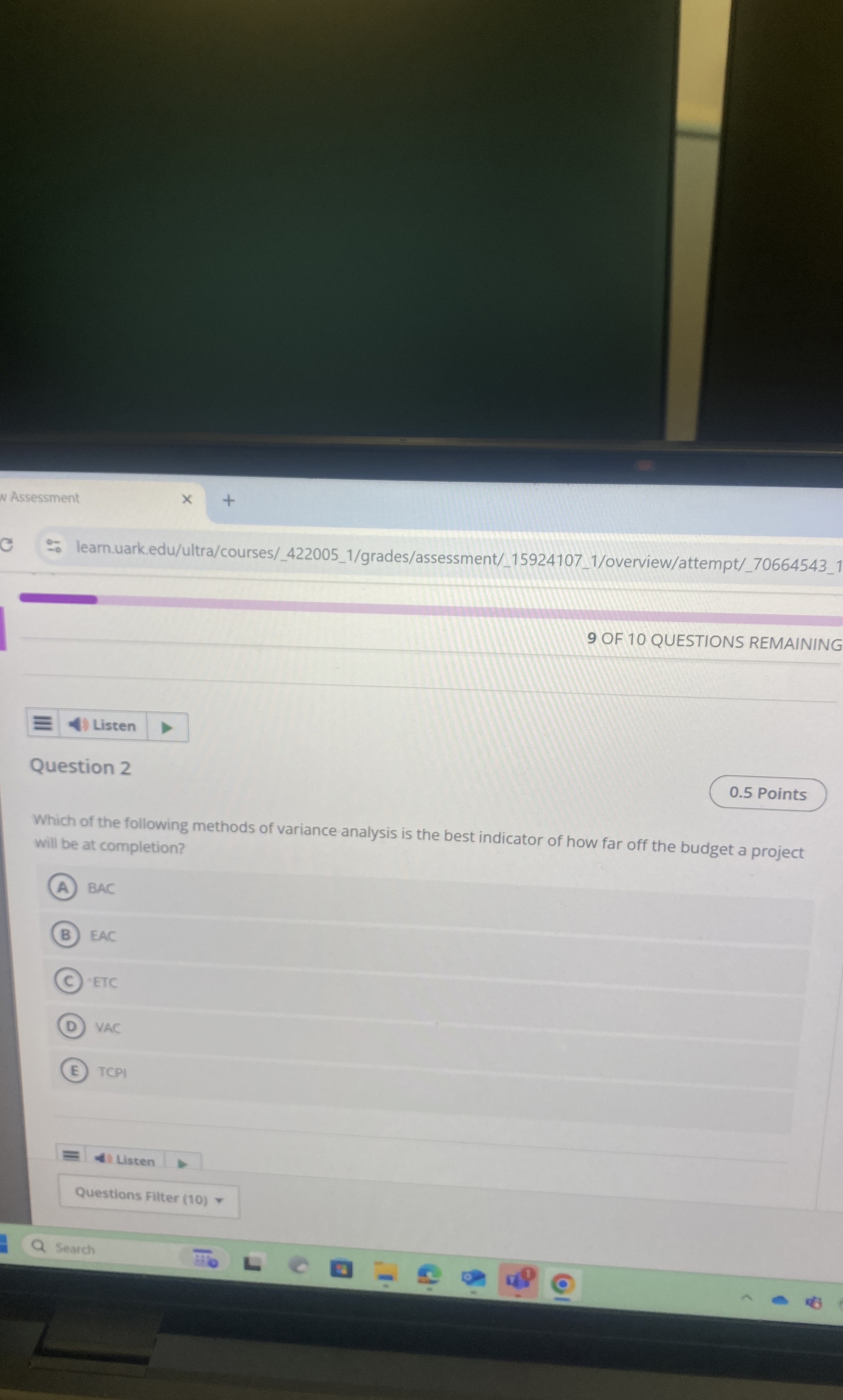  Assessment learn.uark.edu/ultra/courses/_422005_1/grades/assessment/_15924107_1/overview/attempt/_70664543_1 9 OF 10 QUESTIONS REMAINING Listen Question 2 Which