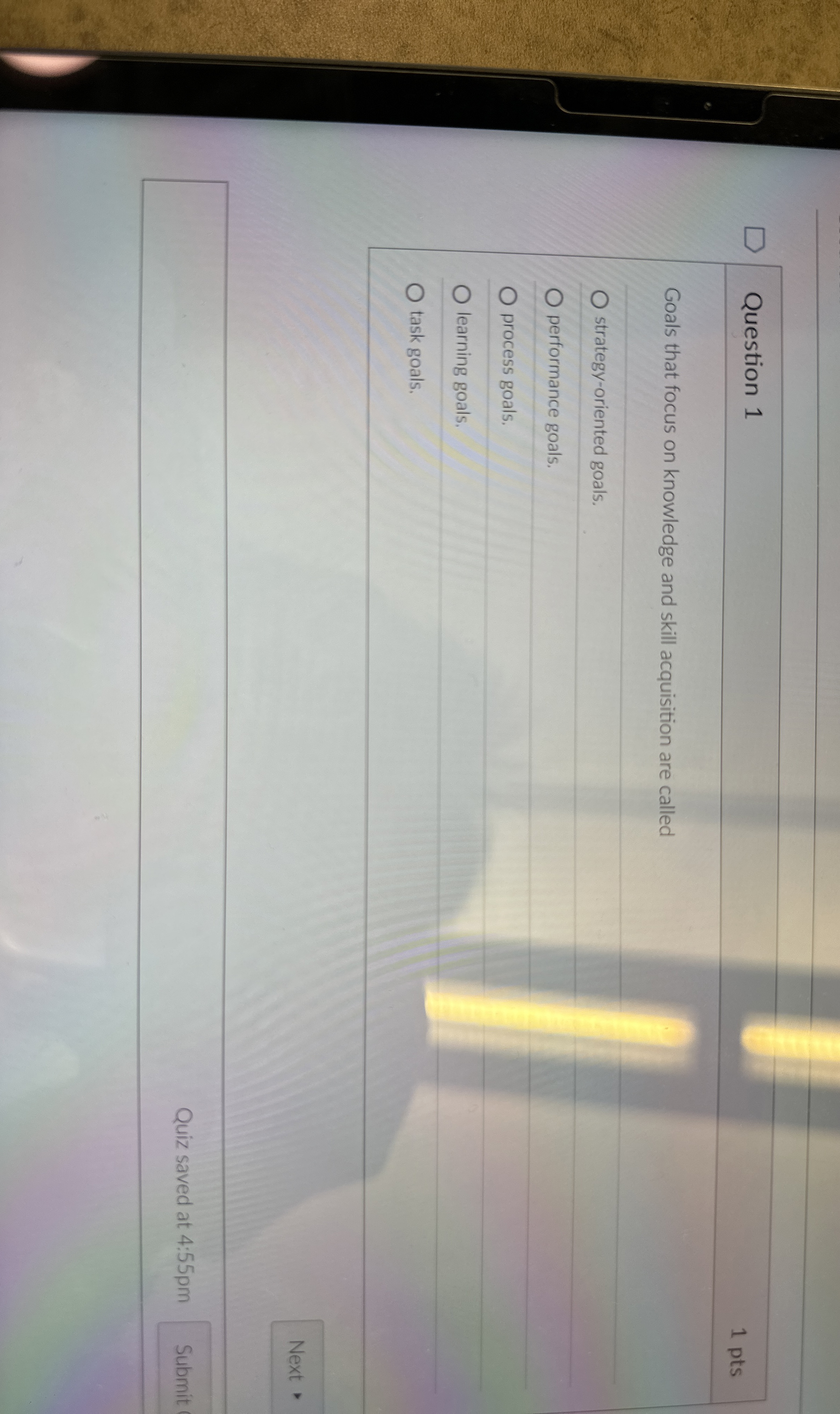  Question 1 Goals that focus on knowledge and skill acquisition are