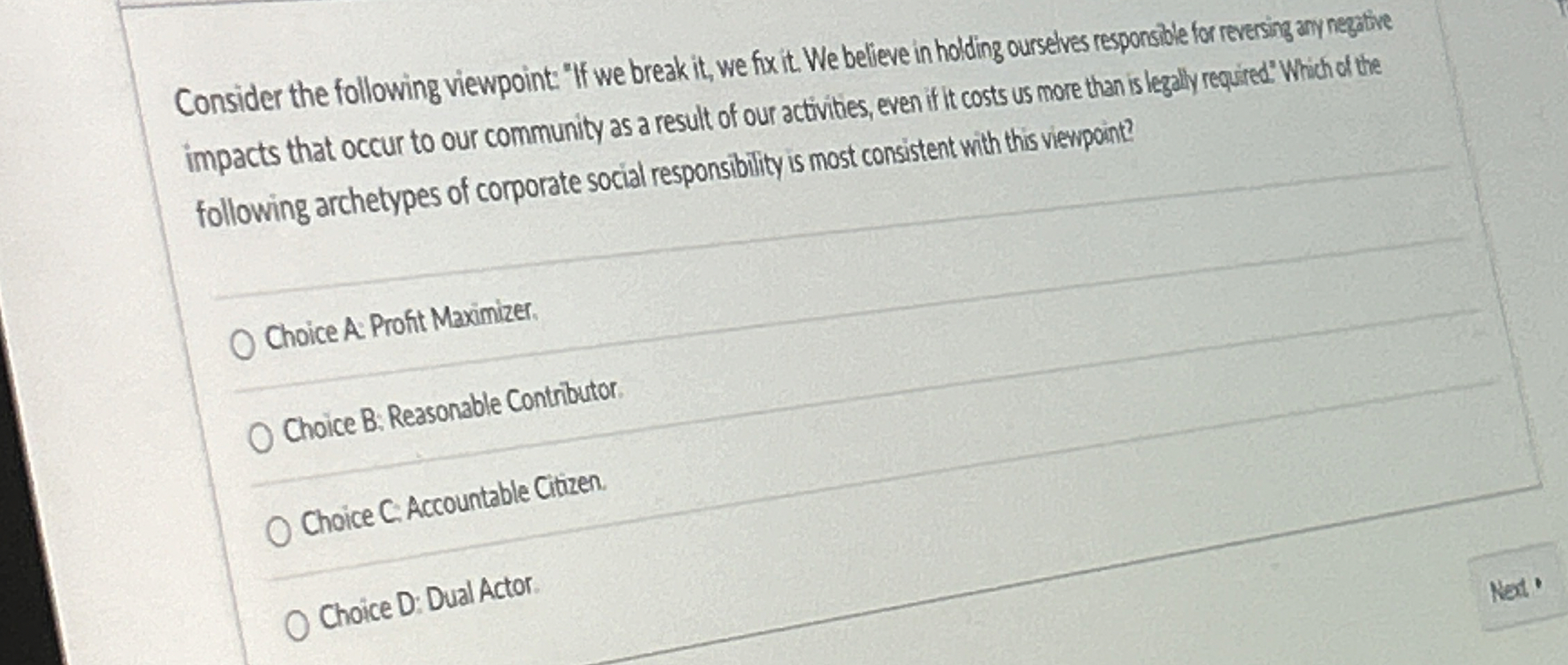  Consider the following viewpoint: "If we break it, we fix it.