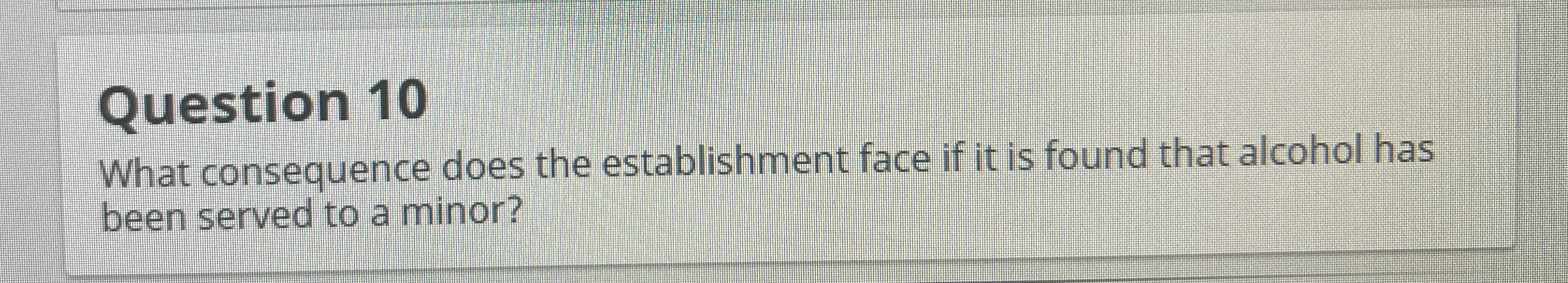  Question 10 What consequence does the establishment face if it is