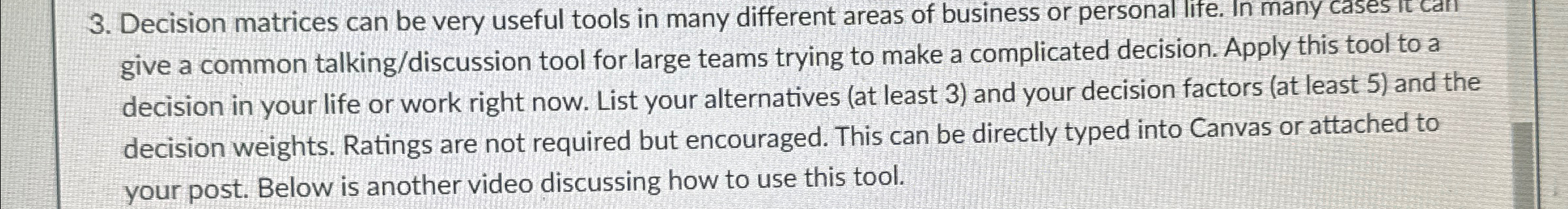  Decision matrices can be very useful tools in many different areas