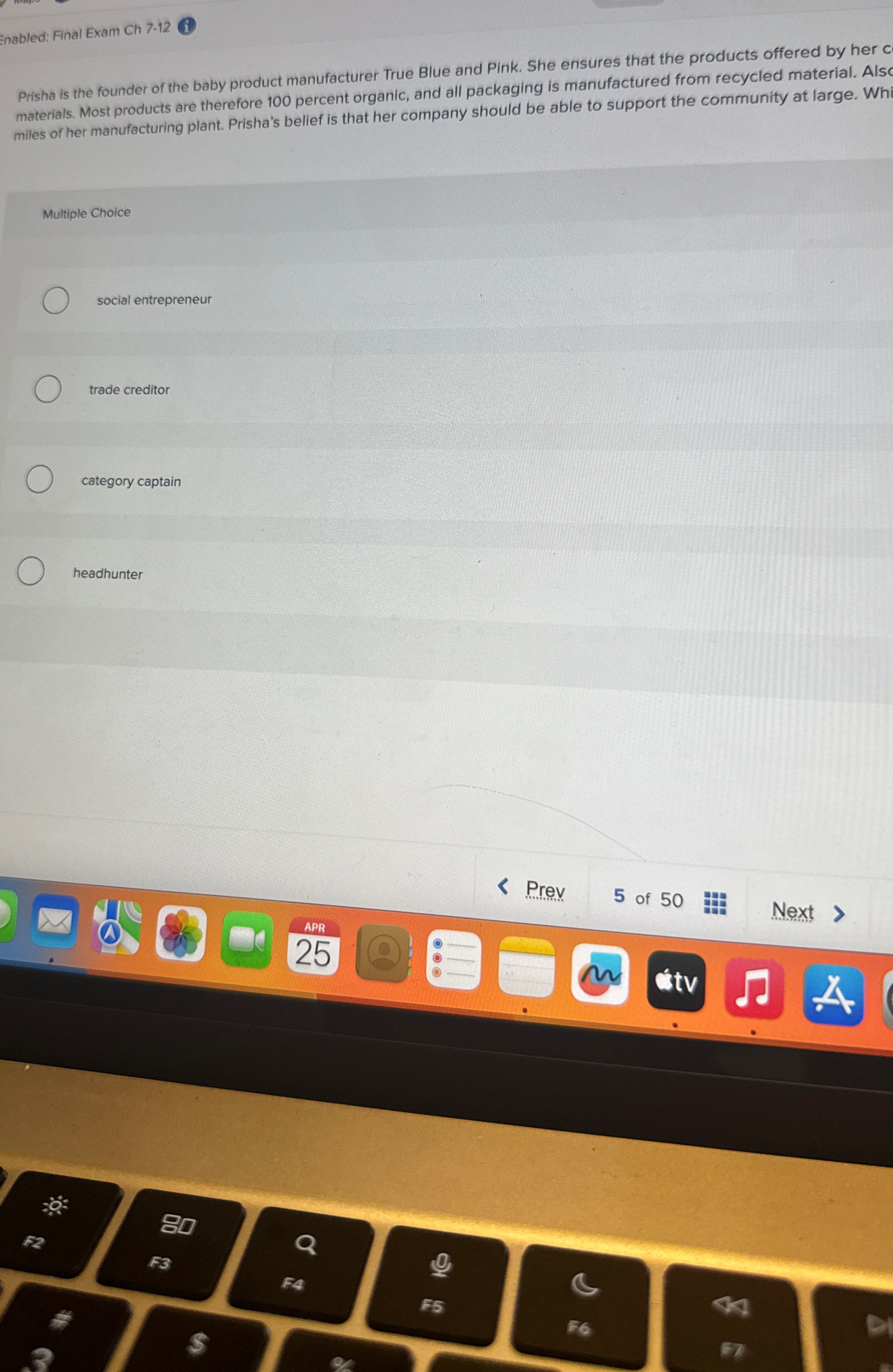  Enabled: Final Exam Ch 7-12 Prisha is the founder of the