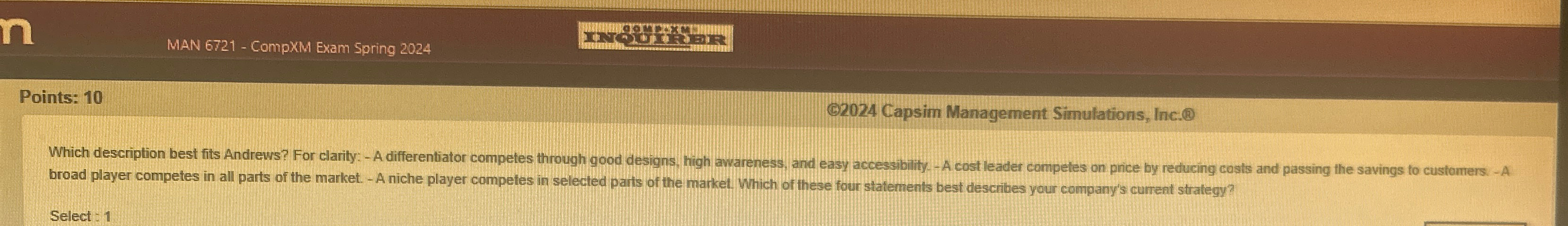  n MAN 6721- CompXM Exam Spring 2024 Points: 10 C2024 Capsim