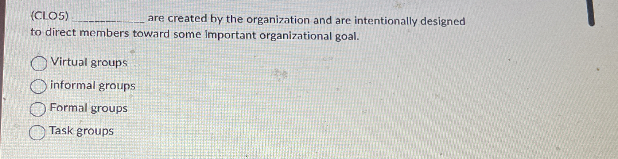  (CLO5)q, are created by the organization and are intentionally designed to