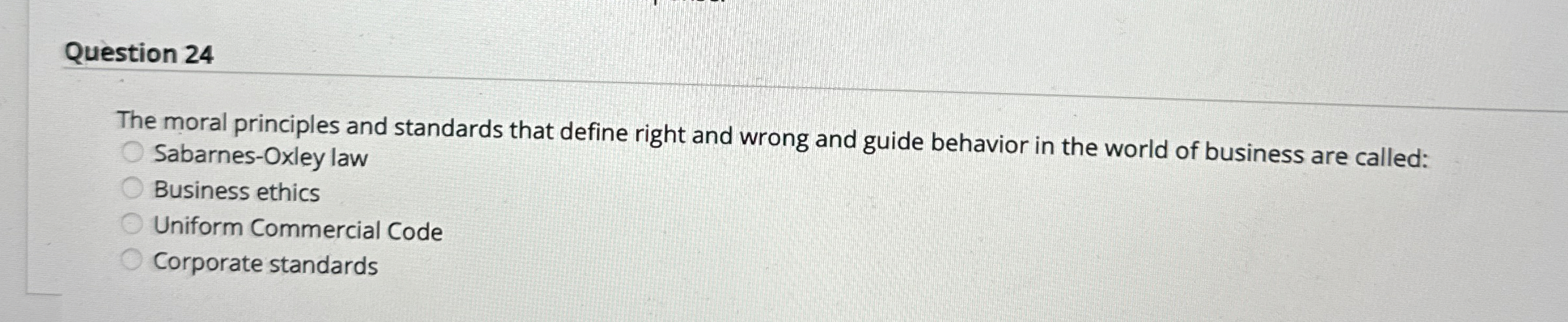  Question 24 The moral principles and standards that define right and