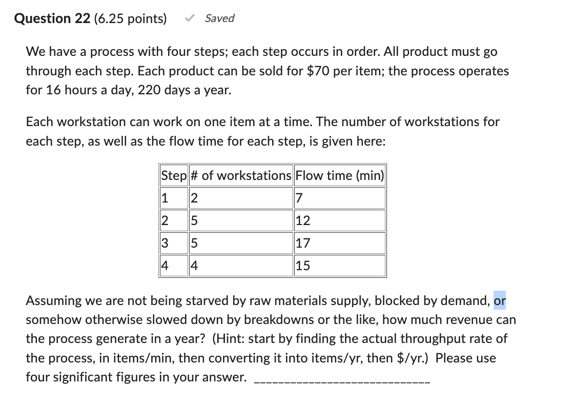 Question 22(6.25 points) We have a process with four steps; each