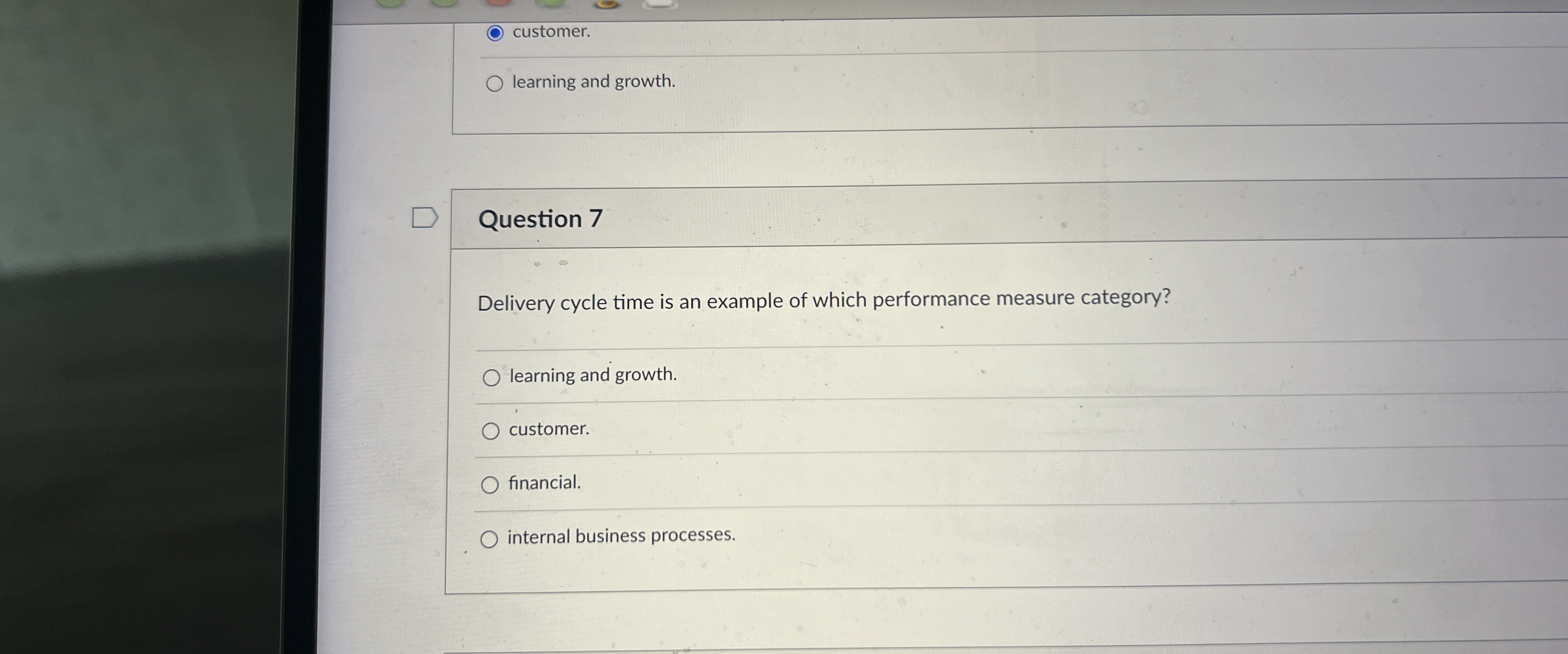 customer. learning and growth. Question 7 Delivery cycle time is an