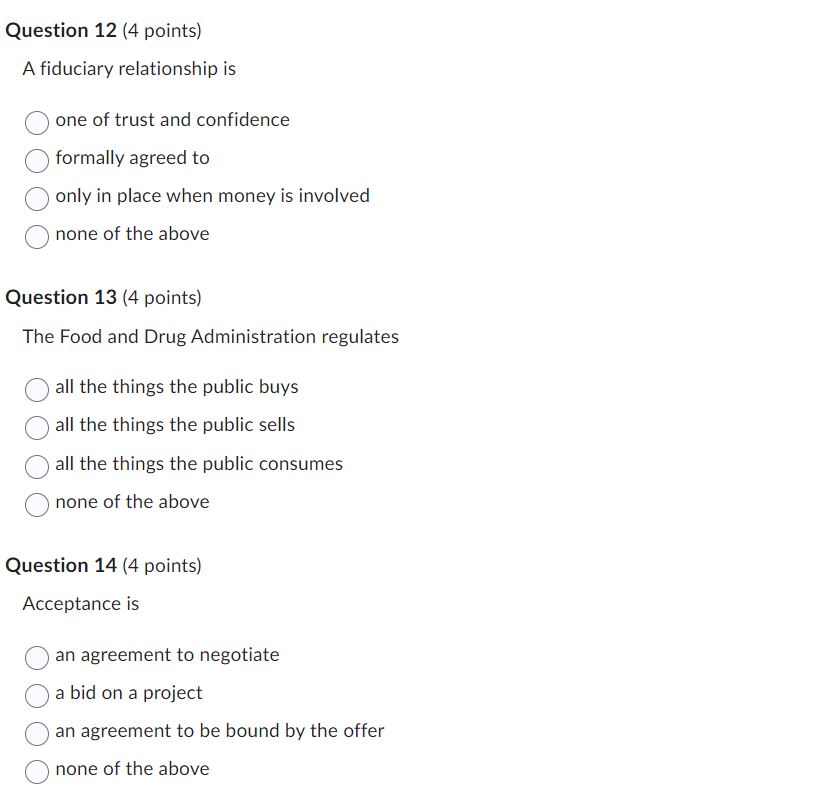  Question 12(4 points) A fiduciary relationship is one of trust and