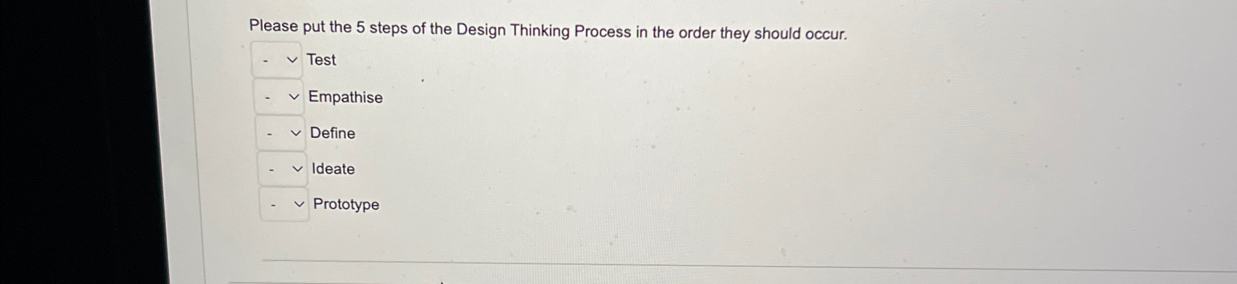  Please put the 5 steps of the Design Thinking Process in