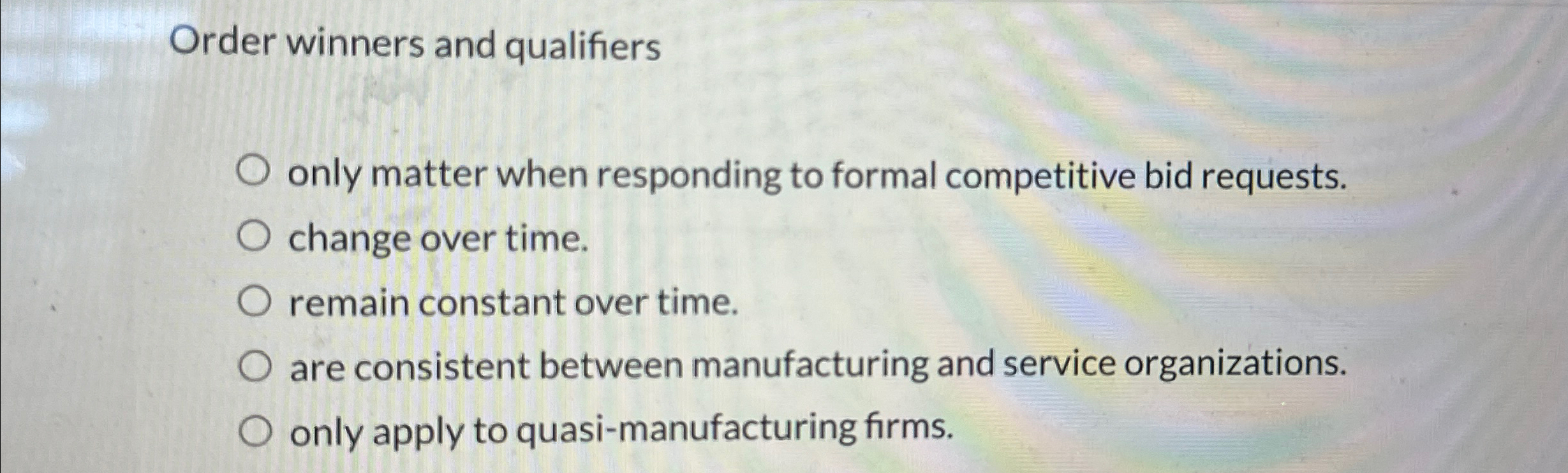  Order winners and qualifiers only matter when responding to formal competitive