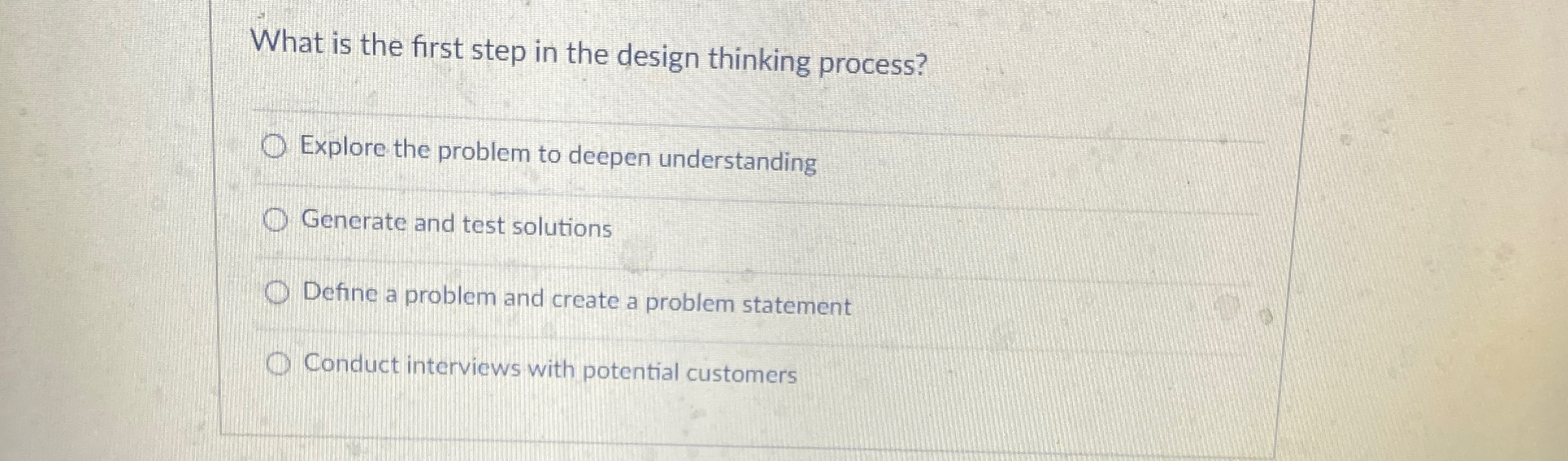  What is the first step in the design thinking process? Explore