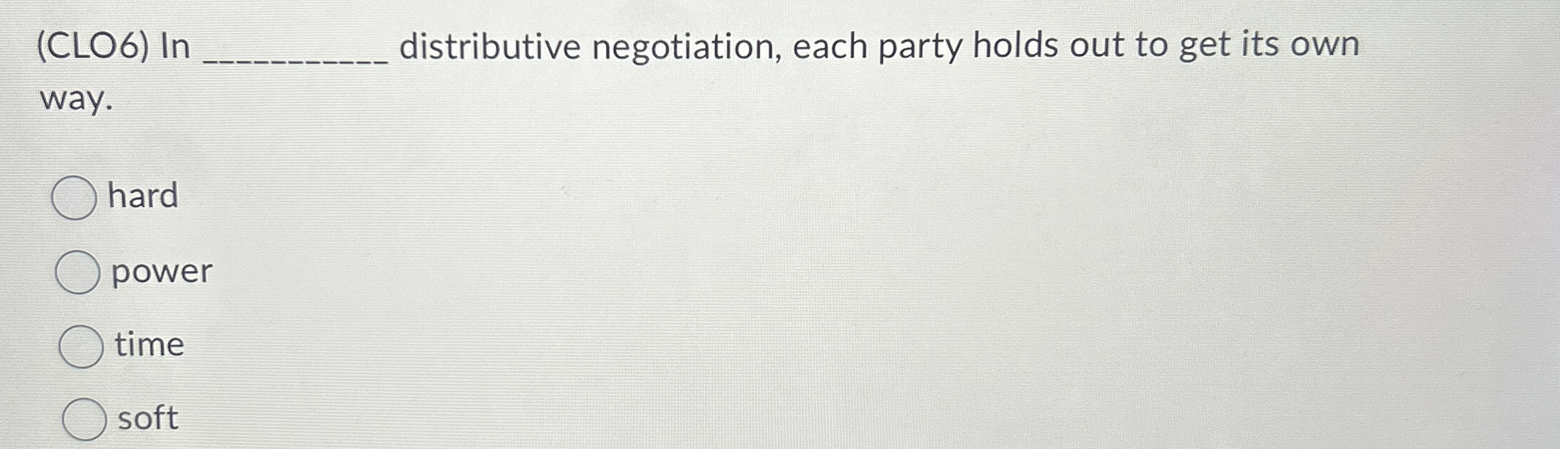  Question 9(5 points) (CLO6) In distributive negotiation, each party holds out
