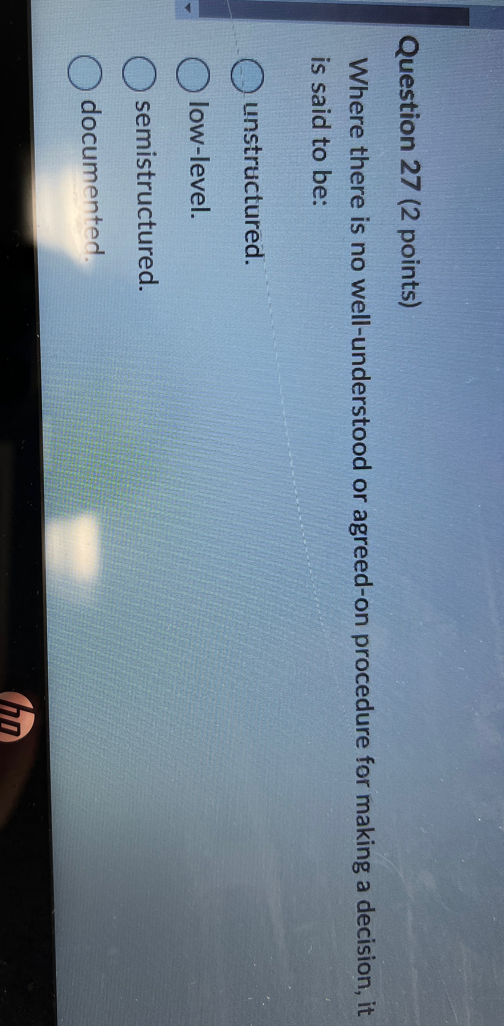  Question 27(2 points) Where there is no well-understood or agreed-on procedure