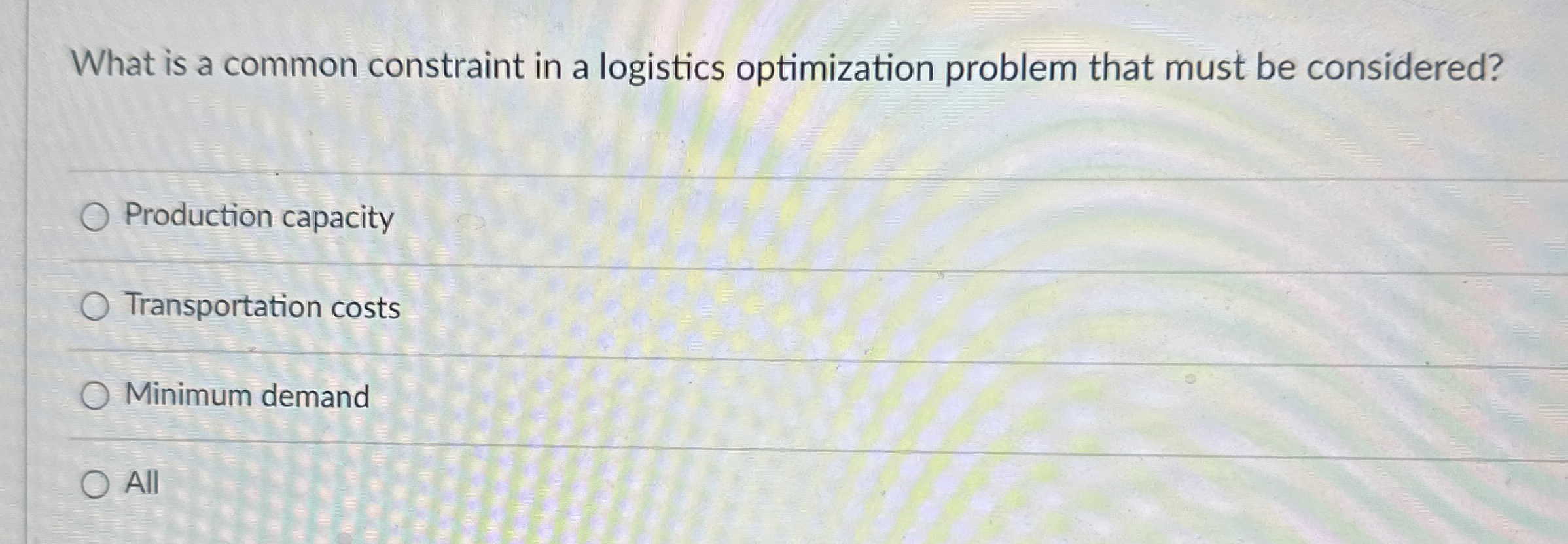  What is a common constraint in a logistics optimization problem that