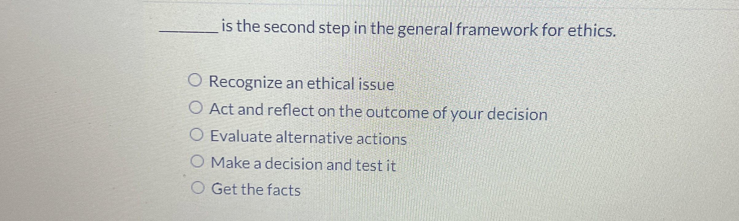  q, is the second step in the general framework for ethics.