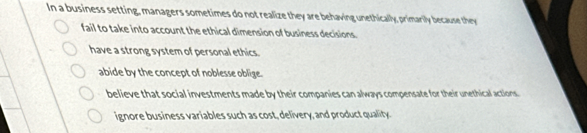  In a business setting, managers sometimes do not realize they are
