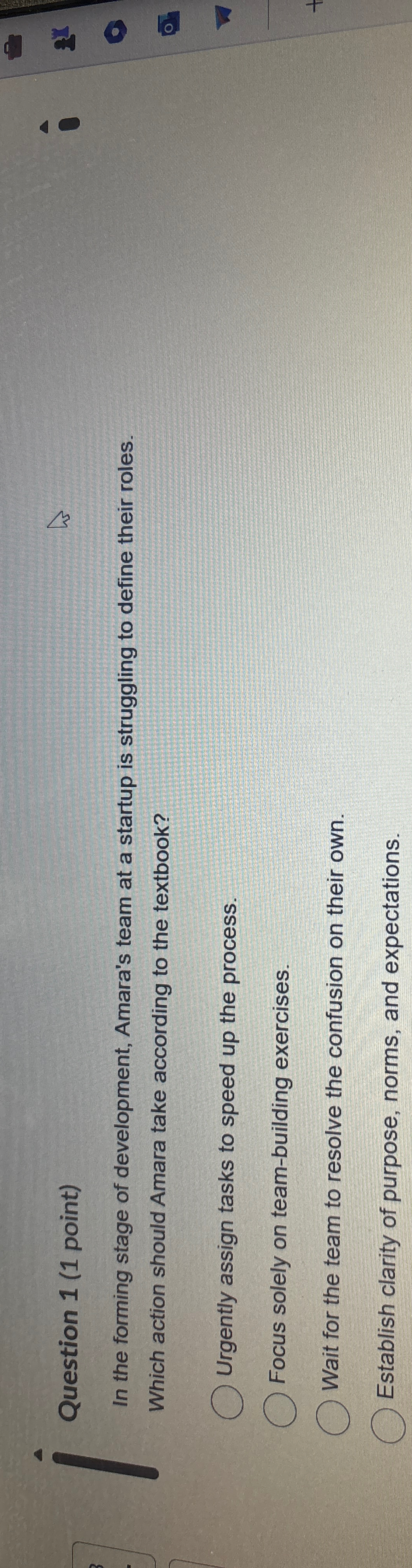  Question 1(1 point) In the forming stage of development, Amara's team