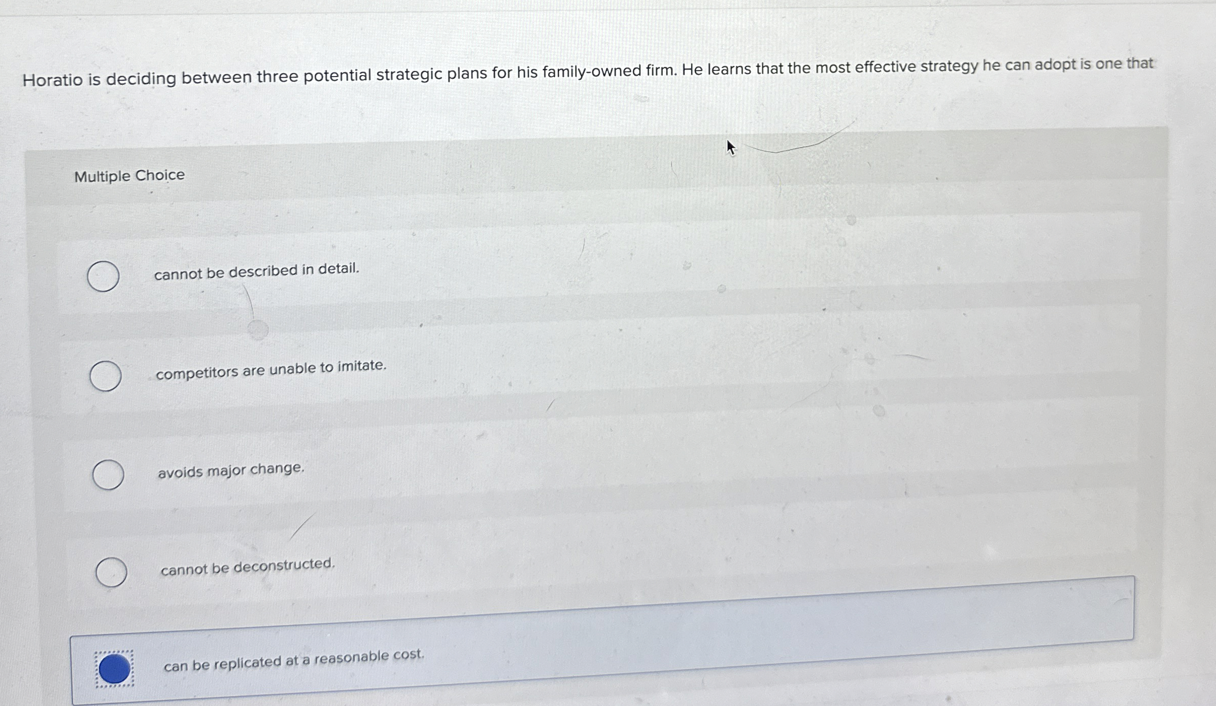  Horatio is deciding between three potential strategic plans for his family-owned