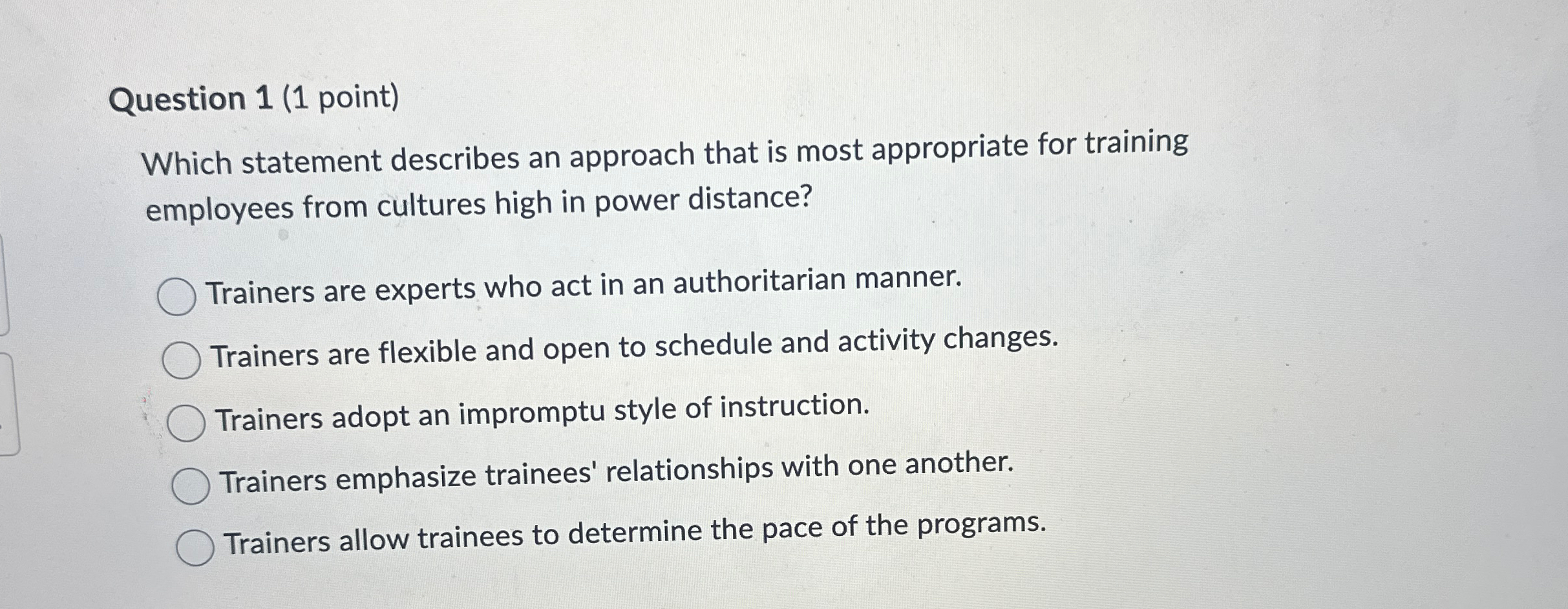  Question 1(1 point) Which statement describes an approach that is most