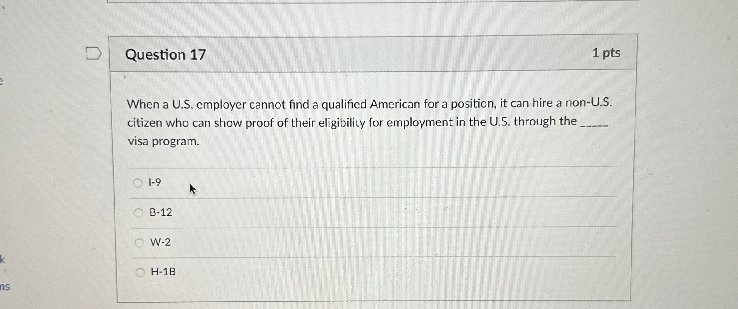  Question 17 1pts When a U.S. employer cannot find a qualified