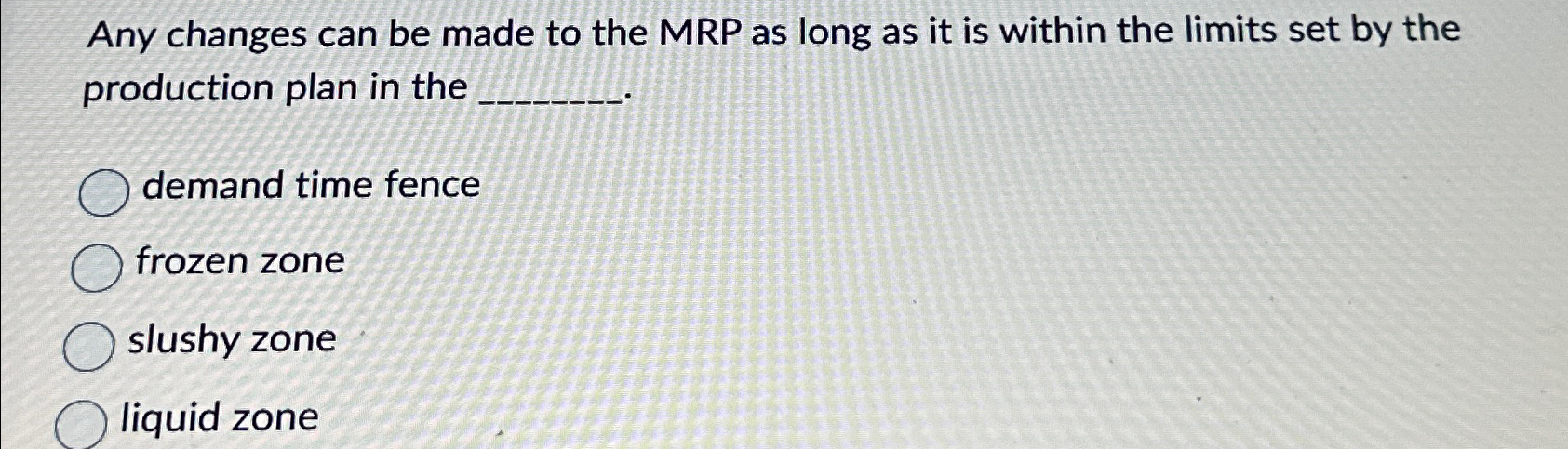 Any changes can be made to the MRP as long as