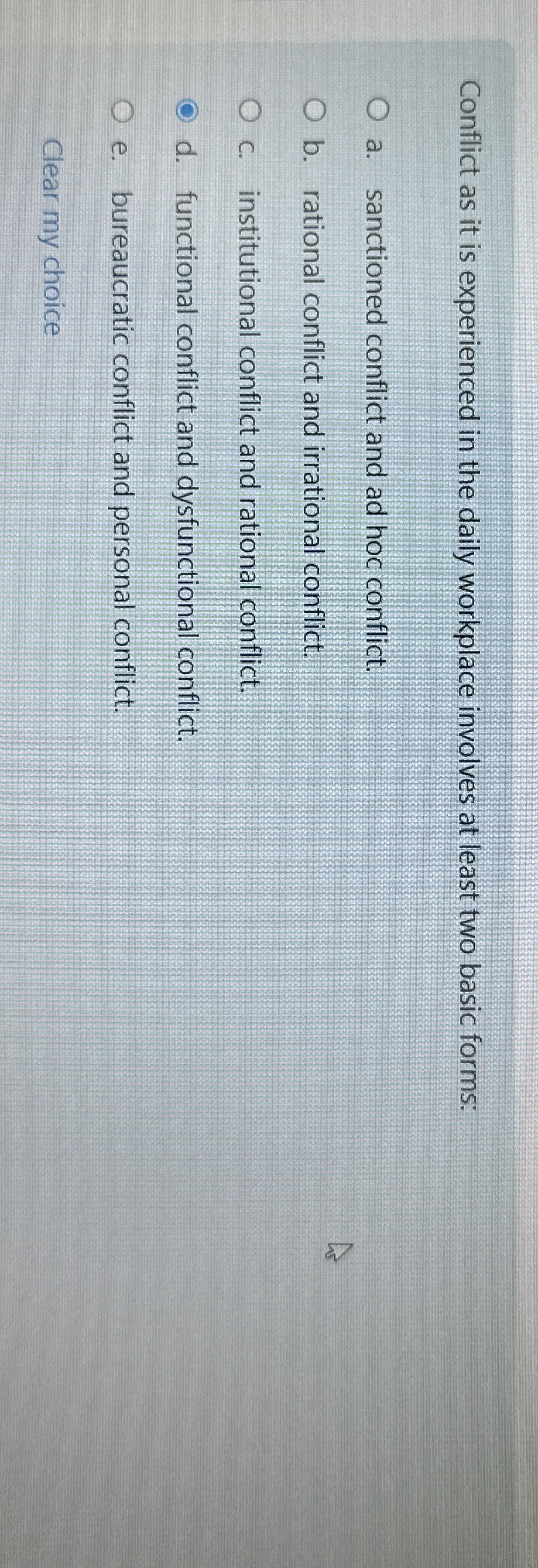  Conflict as it is experienced in the daily workplace involves at