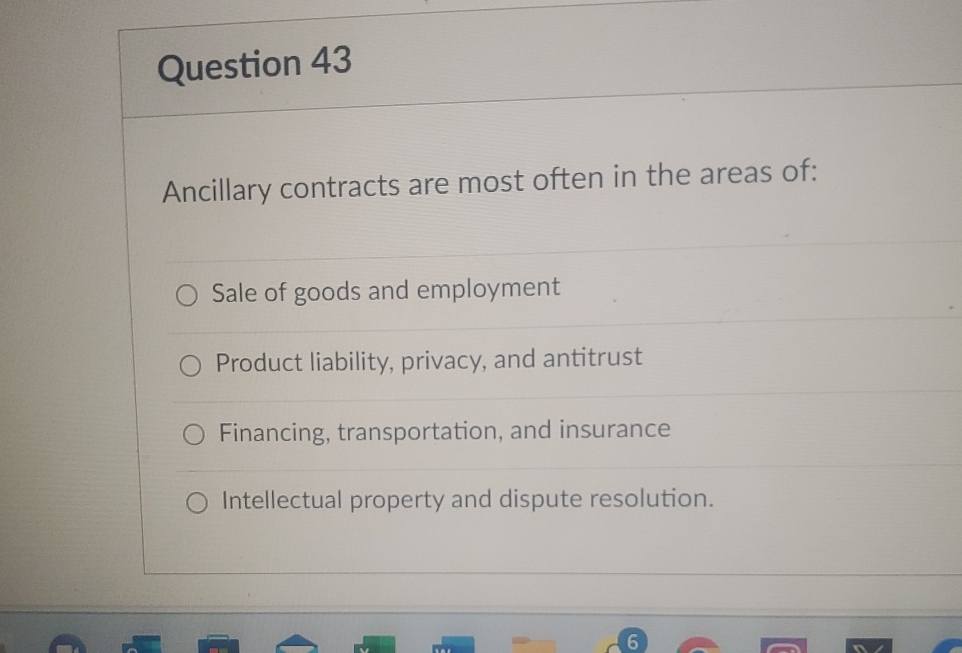  Question 43 Ancillary contracts are most often in the areas of: