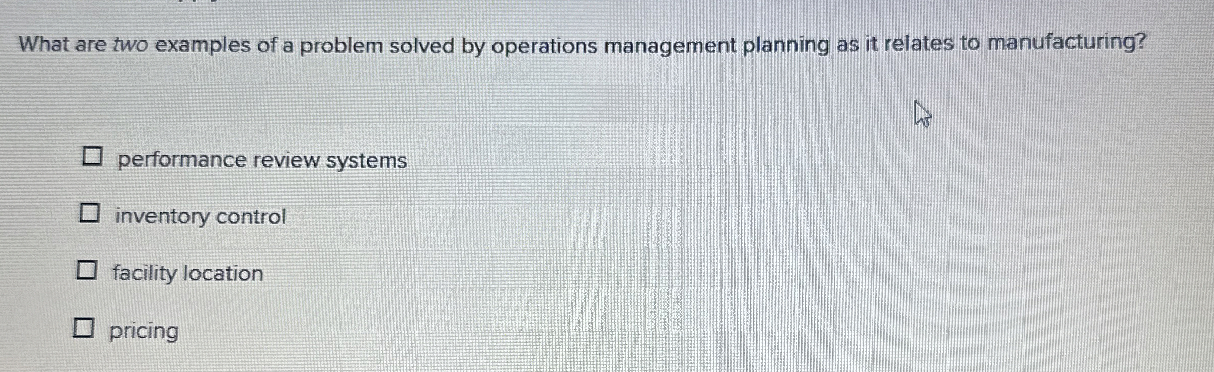  What are two examples of a problem solved by operations management