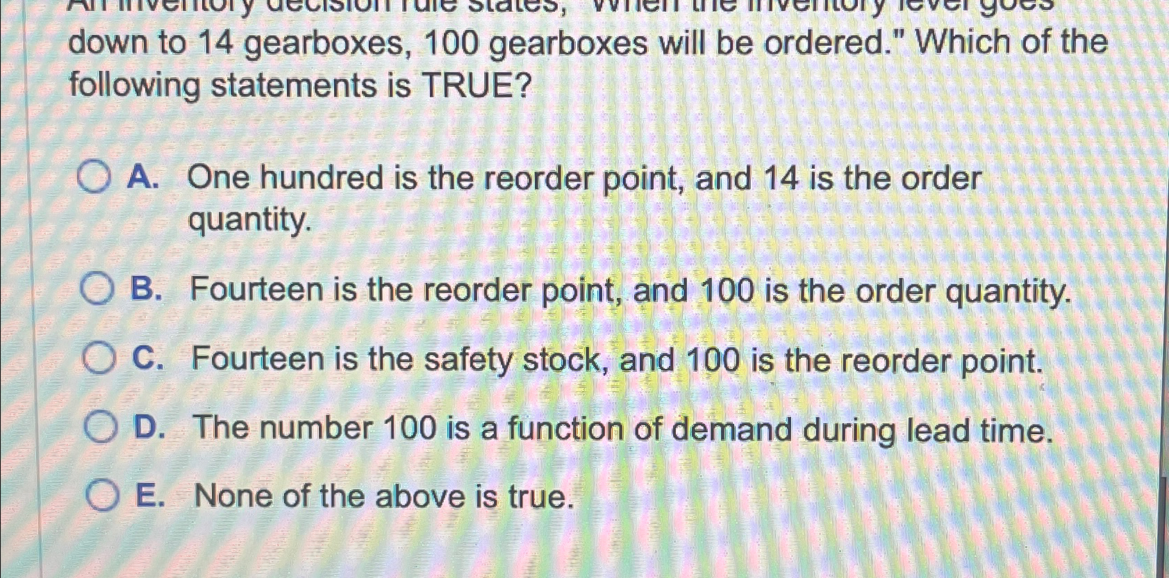  down to 14 gearboxes, 100 gearboxes will be ordered." Which of