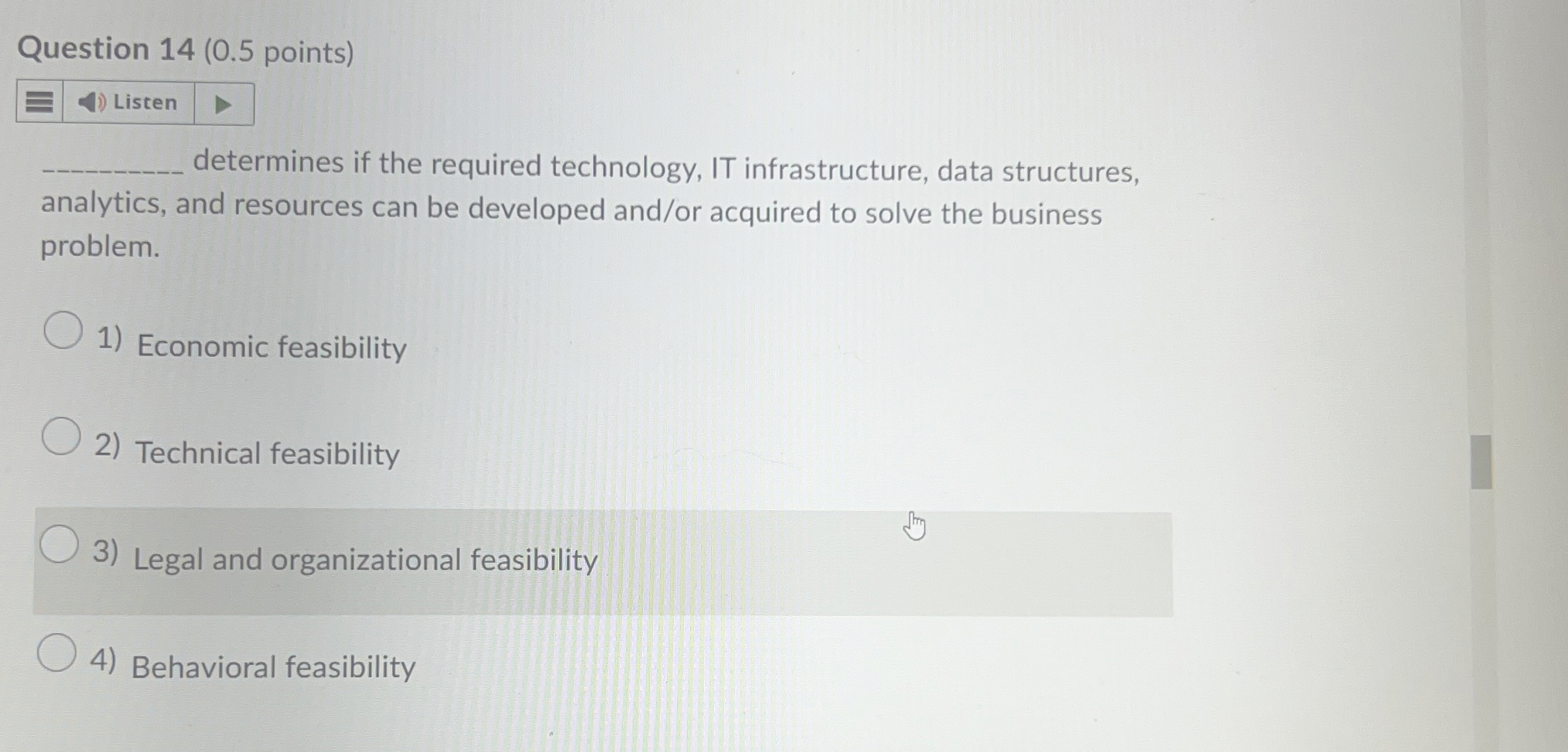  Question 14(0.5 points) Listen q, determines if the required technology, IT