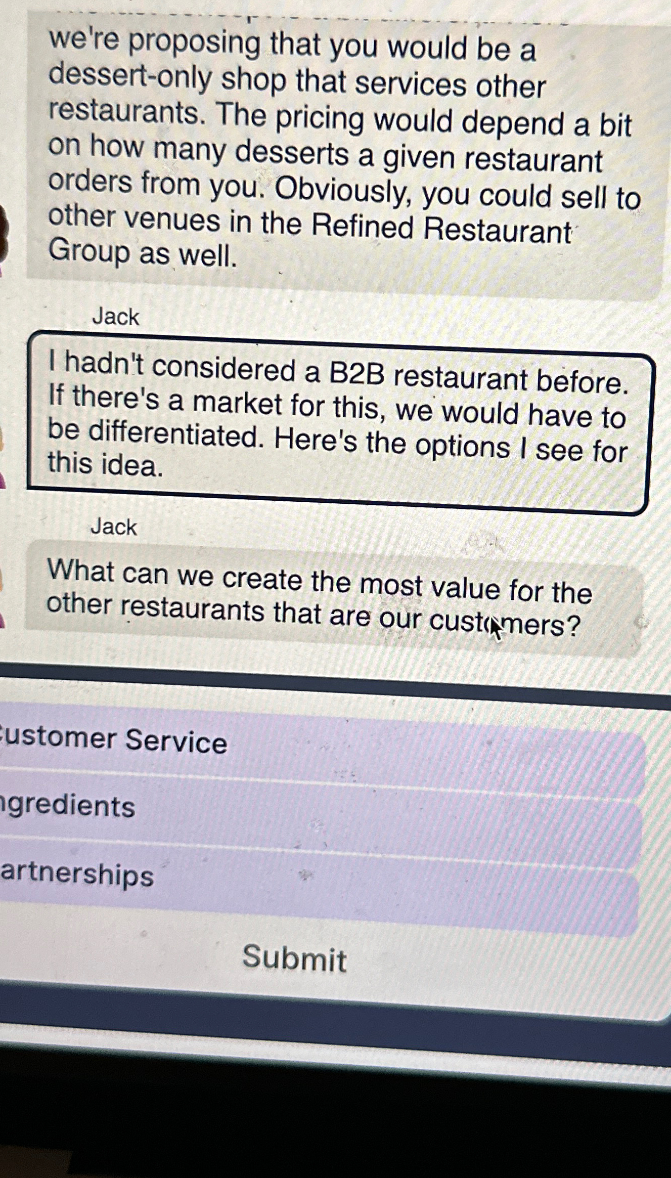  we're proposing that you would be a dessert-only shop that services