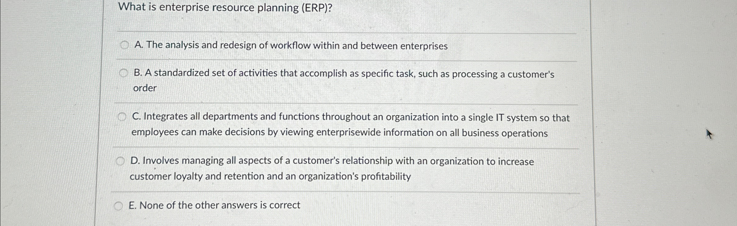  What is enterprise resource planning (ERP)? A. The analysis and redesign