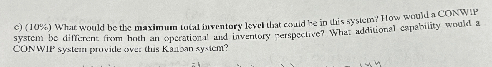  c)(10%) What would be the maximum total inventory level that could