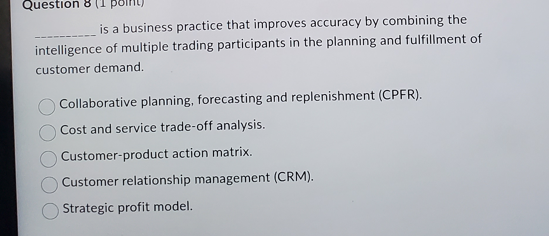  Question 8(1 point) q, is a business practice that improves accuracy