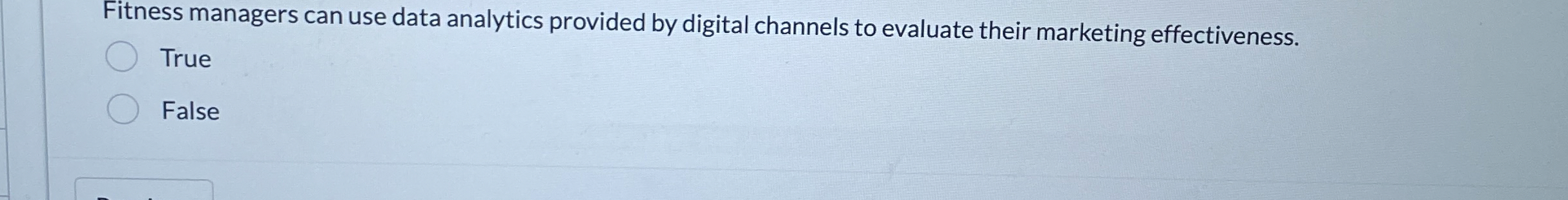  Fitness managers can use data analytics provided by digital channels to