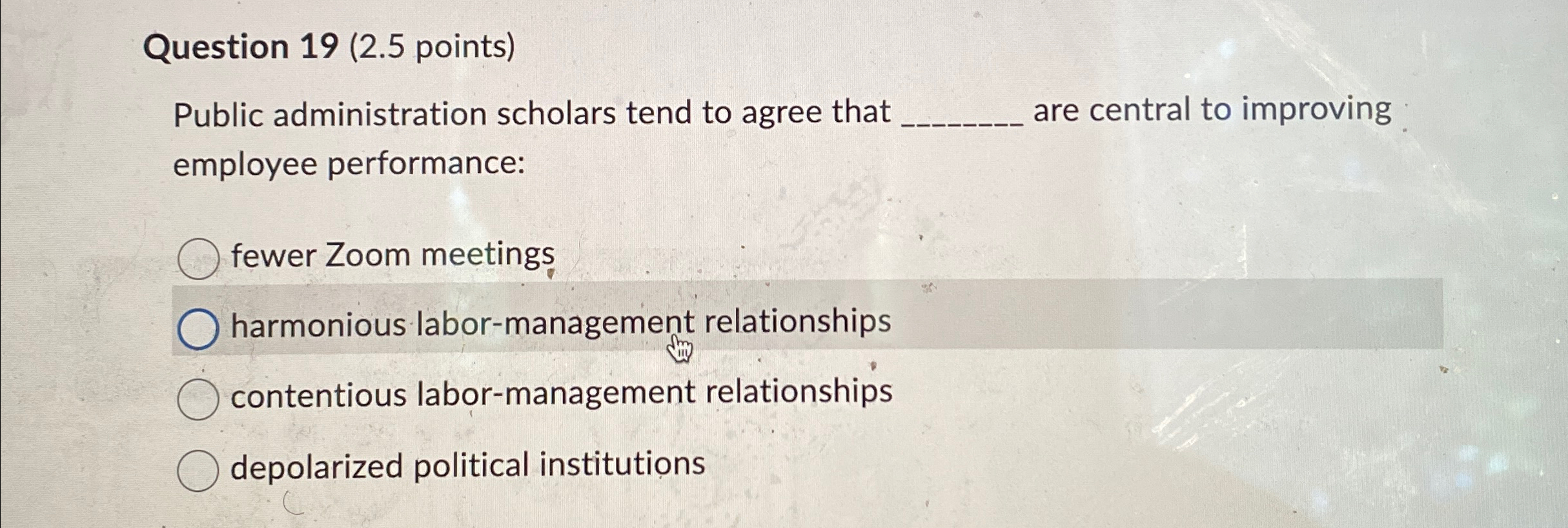  Question 19(2.5 points) Public administration scholars tend to agree that are